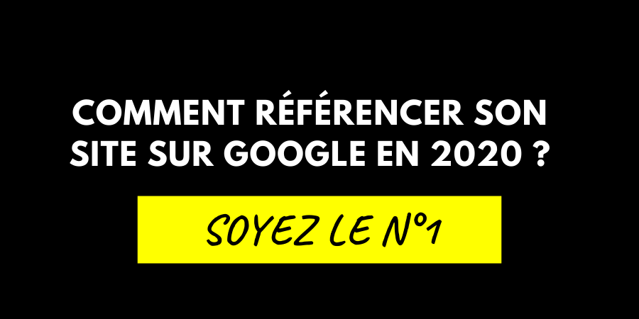 Comment référencer son site sur Google en 2020 ?