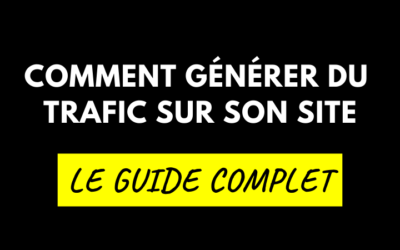 Comment générer du trafic sur son site en 2019 ?