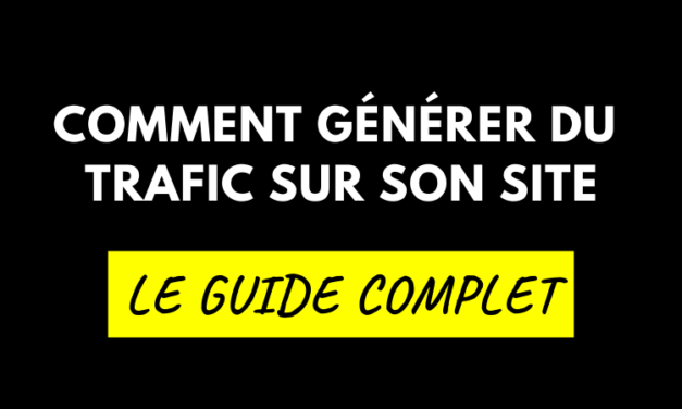 Comment générer du trafic sur son site en 2019 ?