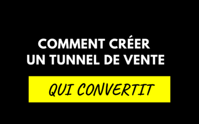 Comment Créer un Tunnel de Vente qui Cartonne ? [Le Guide Complet]